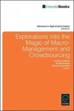 Explorations Into the Magic of Macro-Management and Crowdsourcing - David L. Cooperrider, Lindsey Godwin, Brodie Boland