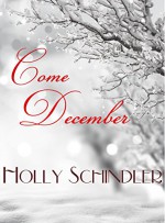 Come December - Holly Schindler