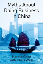 Myths about Doing Business in China - Harold Chee, Chris West