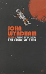 The Seeds of Time - John Wyndham