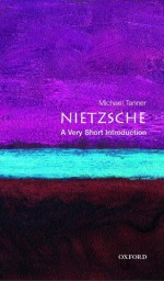 Nietzsche: A Very Short Introduction - Michael Tanner