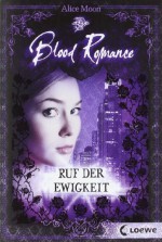 Ruf der Ewigkeit (Blood Romance, #4) - Alice Moon