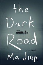 The Dark Road - Flora Drew, Ma Jian