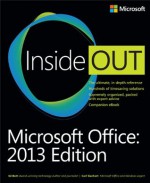 Microsoft Office Inside Out: 2013 Edition - Ed Bott, Carl Siechert