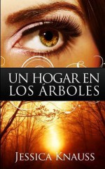 Un Hogar En Los Arboles - Jessica Knauss