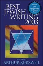 Best Jewish Writing 2003 - Arthur Kurzweil