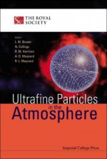 Ultrafine Particles In The Atmosphere - L.M. Brown