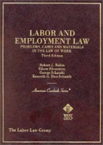 Labor and Employment Law: Problems, Cases and Materials in the Law of Work (American Casebook Series and Other Coursebooks) - Eileen Silverstein, Kenneth G. Dau-Schmidt, George Schatzki, Stephanie J. Peters