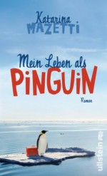 Mein Leben als Pinguin (German Edition) - Katarina Mazetti, Katrin Frey