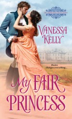 My Fair Princess - Vanessa Kelly