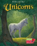 Unicorns (Mythical Creatures) - Abby Colich, Rebecca Rissman