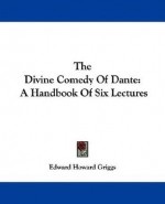 Divine Comedy of Dante - Edward Griggs