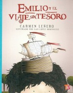 Emilio y el Viaje Sin Tesoro - Carmen Leñero, Xan Lopez Dominguez