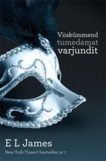 Viiskümmend tumedamat varjundit - E.L. James, Tiina Kanarbik