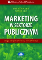 Marketing w sektorze publicznym - Philip Kotler, Nancy Lee