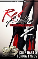 Red Bottom Bitches 2 - Torica Tymes, Cole Hart