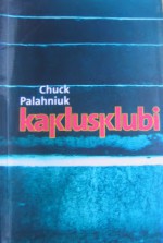 Kaklusklubi - Chuck Palahniuk, Tiina Randus