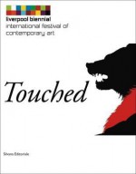 Liverpool Biennial: Touched - Fusi, Lorenzo Fusi