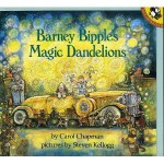 Barney Bipple's Magic Dandelions - Carol Chapman, Steven Kellogg