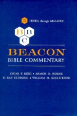 Beacon Bible Commentary, Volume 5: Hosea Through Malachi - William M. Greathouse