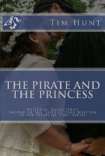 The Pirate and the Princess - Tim Hunt, Kathy Hunt