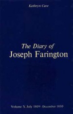 The Diary of Joseph Farington: Volume 9, January 1808 - June 1809, Volume 10, July 1809 - December 1810 - Joseph Farington, Kathryn Cave