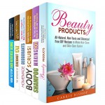 DIY Chemical Free Beauty Products Box Set: All-Natural Shampoos, Oils, Body Scrubs, Lotions, and Organic Deodorants, Plus Anti-Aging Secrets (Organic Beauty Products & DIY Lotions) - Carrie Bishop, Kathy Heron, Pamela Ward, Beatrice Torres, Kathy Chen, Andrew Jameson