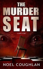 The Murder Seat - Noel Coughlan