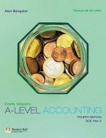 Frank Wood's A Level Accounting: Gce Year 2 - Frank Wood, Alan Sangster