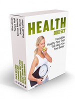 Health Box Set: Incredible Healthy Tips That Will Help You Feel Better (health, essential oils, make ahead meals) - Kim Jones, Tanya Hall, Emma Moore, Jenny Stone, Ronald Collins