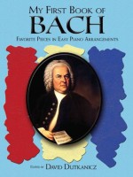 A First Book of Bach: 26 Pieces for the Beginning Pianist (Dover Music for Piano) - David Dutkanicz