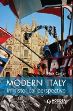 Modern Italy in Historical Perspective - Nick Carter