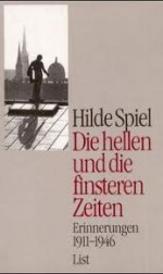 Die Hellen Und Die Finsteren Zeiten: Erinnerungen 1911-1914 - Hilde Spiel