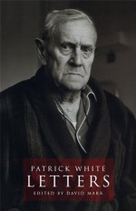 Patrick White: Letters - David Marr