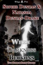 When Darkness Beckons - Natasha Duncan-Drake, Sophie Duncan