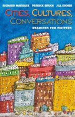 Cities, Cultures, Conversations: Readings for Writers - Richard Marback, Patrick Bruch