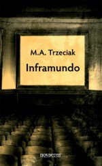 Inframundo - M.A. Trzeciak