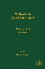 Methods in Enzymology, Volume 415: Glycobiology - Minoru Fukuda