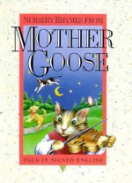 Nursery Rhymes from Mother Goose: Told in Signed English - Harry Bornstein, Karen L. Saulnier