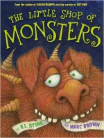 The Little Shop of Monsters - R.L. Stine, Marc Brown