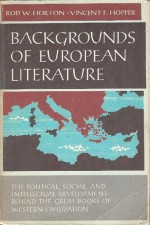 Backgrounds of European Literature: The Political, Social, and Intellectual Development Behind the Great Books of Western Civilization - Rod Horton, Vincent Foster Hopper