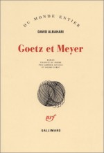 Goetz et Meyer - David Albahari, Gojko Lukic