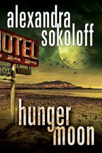 Hunger Moon - Alexandra Sokoloff