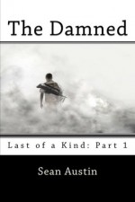 The Damned: Last Of A Kind (Volume 1) (Last Of A Kind.) - Sean Austin, Earl Lee