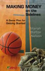 Making Money on the Sidelines: A Game Plan for Getting Started - Mariah Burton Nelson