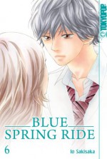 Blue Spring Ride 06 - Io Sakisaka