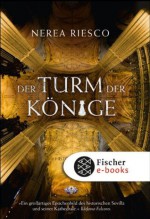 Der Turm der Könige: Historischer Roman (German Edition) - Nerea Riesco, Lisa Grüneisen