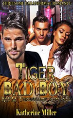 Threesome paranormal romance: Tiger Bad Boy (Bisexaul Gay Foursomes MFM FFM MMF Wolves shifter Menage Romance) (Paranormal Werewolves Shapeshifter Fantasy Demon Devil Romance) - Katherine Miller