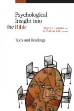 Psychological Insight Into the Bible: Texts and Readings - Wayne G. Rollins, D. Andrew Kille