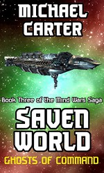 Ghosts of Command: A Saven World Adventure (Mind Wars Saga Book 3) - Michael Carter